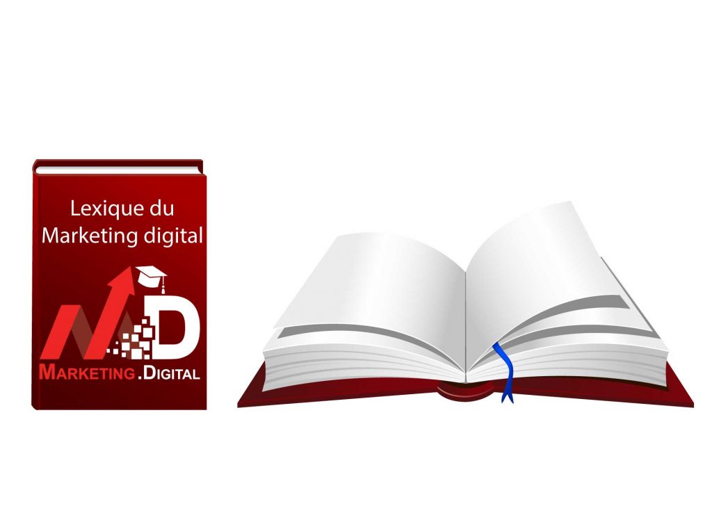 Découvrez le dictionnaire du marketing digital proposé de Marketing.Digital